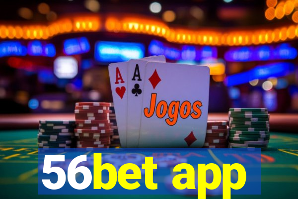 56bet app